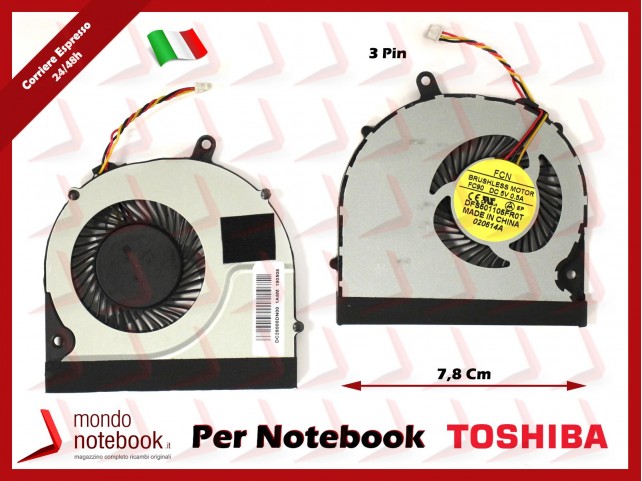 Ventola Fan CPU TOSHIBA L50 L50-A P50 S50-A S50D-A (Versione 3) 7,8 Cm - 3 Pin Ventola Fan CPU TOSHIBA L50 L50-A P50 S50-A S50D-A (Versione 3) 7,8 Cm - 3 Pin