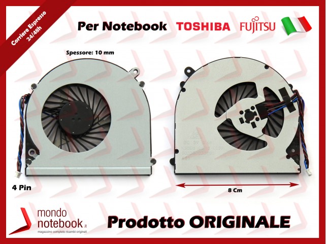 Ventola Fan CPU TOSHIBA L50 L55 Fujitsu A514 A544 (Versione 1) 8 Cm - 4 Pin Ventola Fan CPU TOSHIBA L50 L55 Fujitsu A514 A544 (Versione 1) 8 Cm - 4 Pin