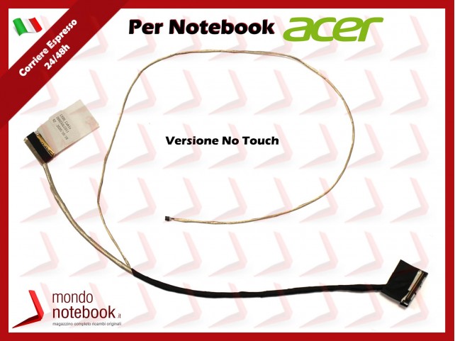 Cavo Flat LCD ACER E5-523 E5-553 E5-575 E5-576 F5-522 (Versione No Touch) Cavo Flat LCD ACER E5-523 E5-553 E5-575 E5-576 F5-522 (Versione No Touch)