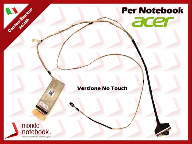 Cavo Flat LCD ACER E5-774 E5-774G F5-771 F5-771G (Versione No Touch) Cavo Flat LCD ACER E5-774 E5-774G F5-771 F5-771G (Versione No Touch)