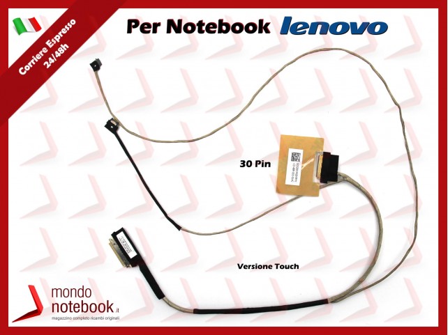 Cavo Flat LCD LENOVO Ideapad B50-30 B50-45 B50-70 B50-75 (Vers. Touch) Cavo Flat LCD LENOVO Ideapad B50-30 B50-45 B50-70 B50-75 (Vers. Touch)